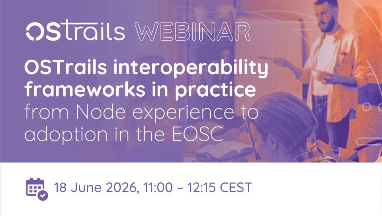 Webinar: OSTrails interoperability frameworks in practice: from Node experience to adoption in the EOSC Federation
